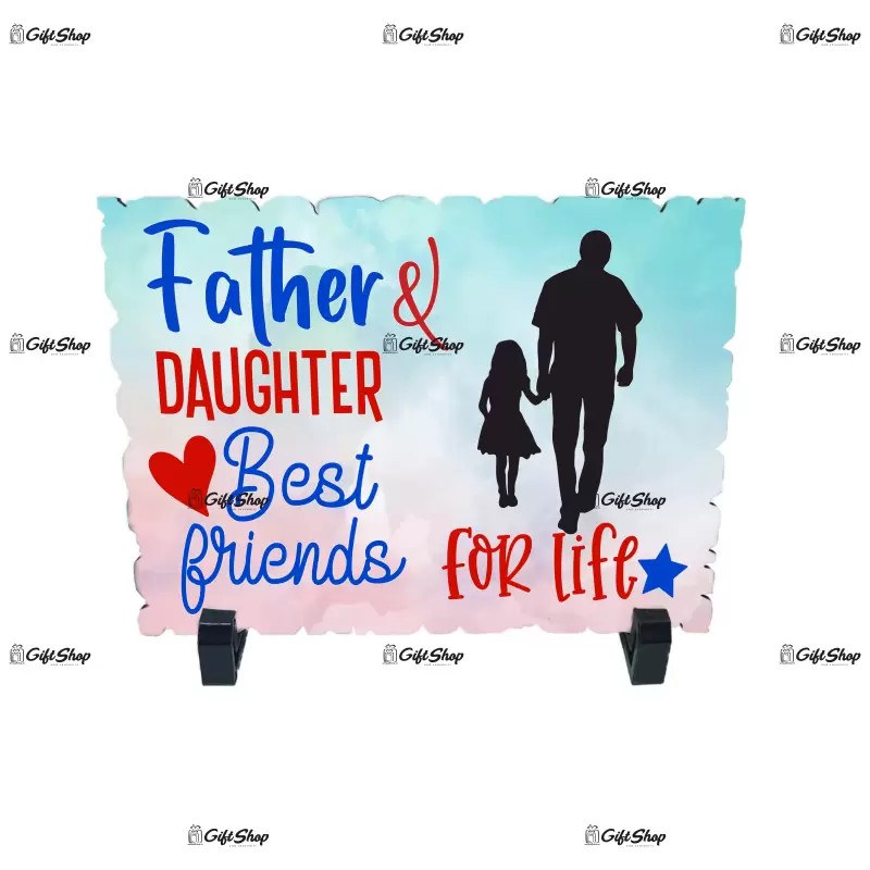 Father and daughter best friends for life, placheta cu mesaj, model a 1